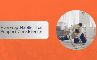 Everyday Habits That Support Consistency