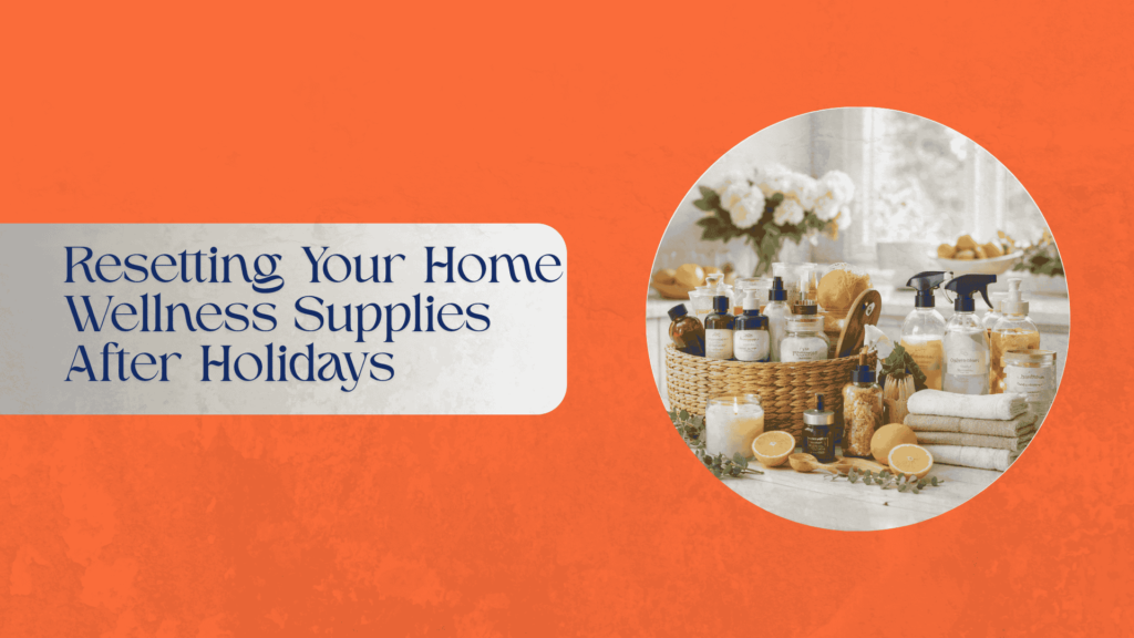 A well-organized home wellness space with neatly arranged health supplies, including vitamins, oils, and first aid products, symbolizing a post-holiday wellness reset.
