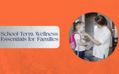 School-Term Wellness Essentials for Families