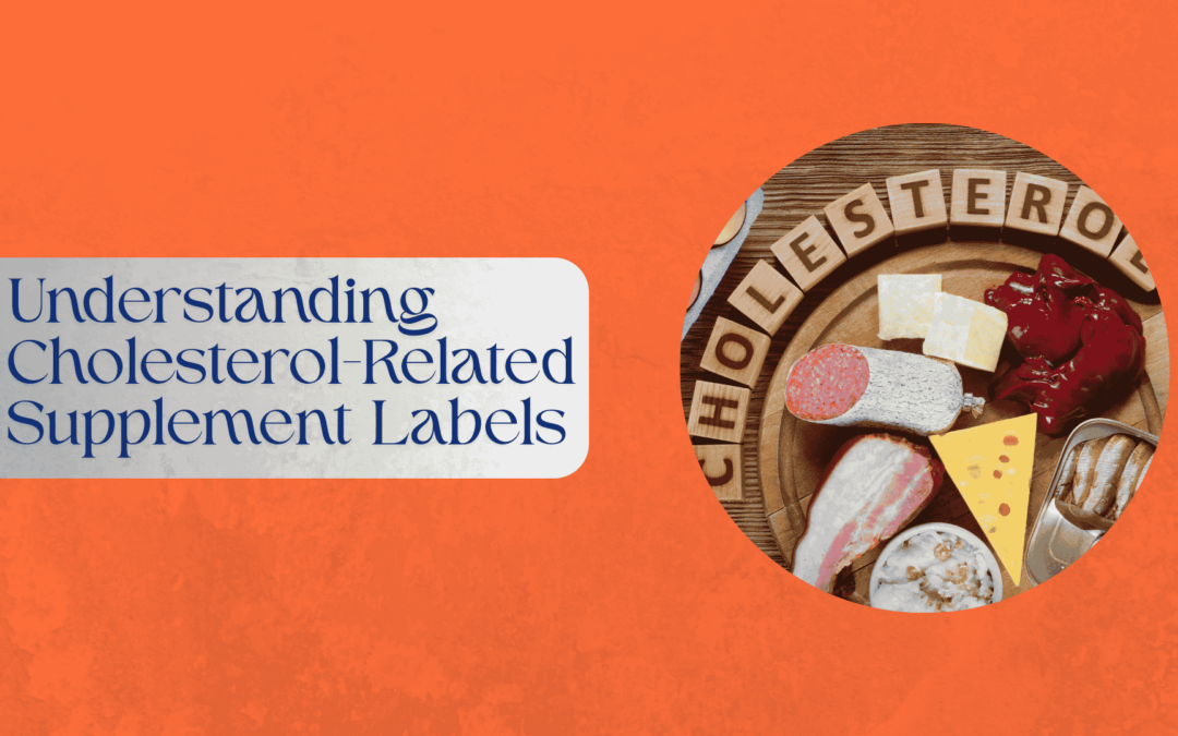 Cover image for blog ‘Understanding Cholesterol-Related Supplement Labels,’ highlighting key aspects of reading supplement labels for cholesterol support.