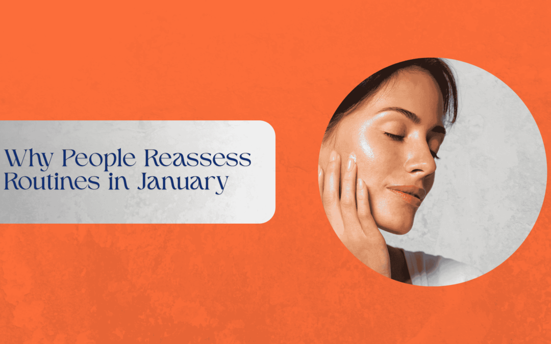 Why People Reassess Routines in January